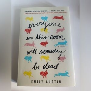 Everyone in This Room Will Someday Be Dead by Emily Austin paperback book